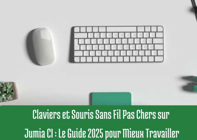 Claviers et Souris Sans Fil Pas Chers sur Jumia CI : Le Guide 2025 pour Mieux Travailler