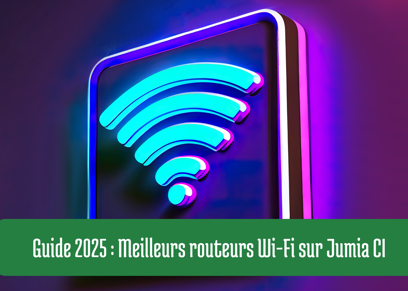 Guide 2025 : Meilleurs routeurs Wi-Fi sur Jumia CI