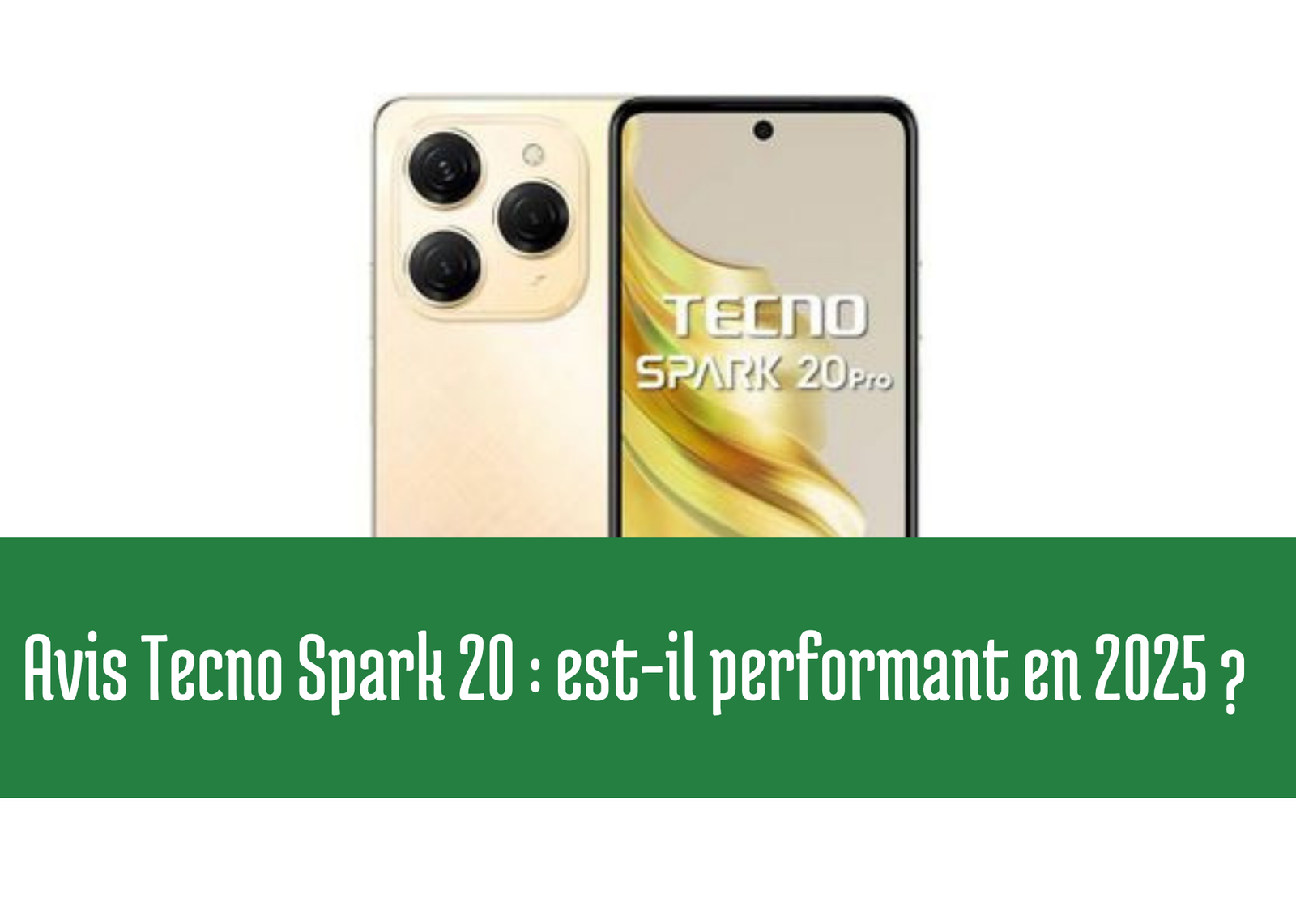 Avis Tecno Spark 20 : est-il performant en 2025 ?