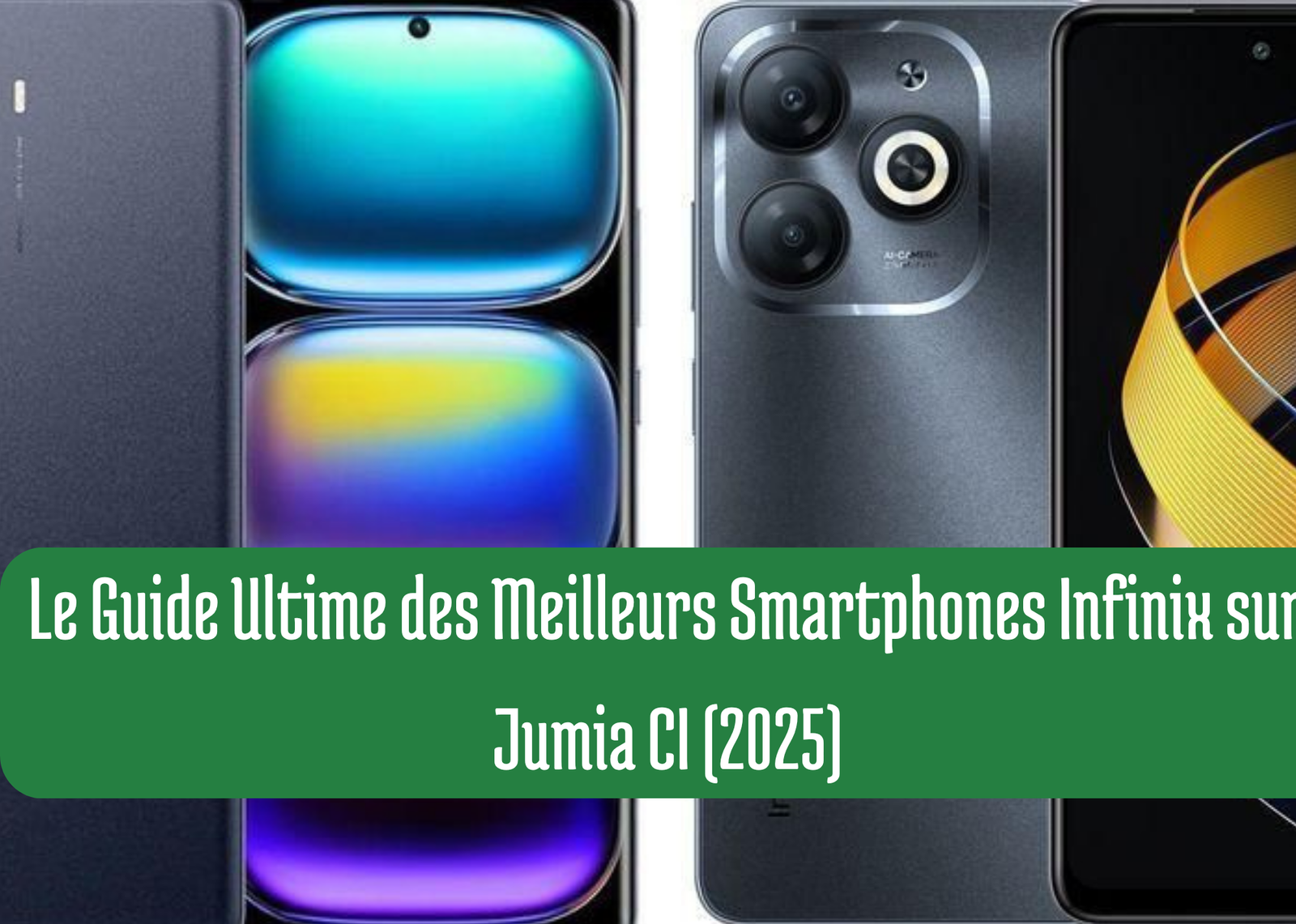 Le Guide Ultime des Meilleurs Smartphones Infinix sur Jumia CI (2025)