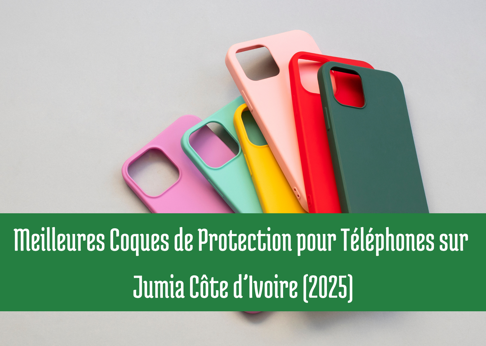 Meilleures Coques de Protection pour Téléphones sur Jumia Côte d’Ivoire (2025)