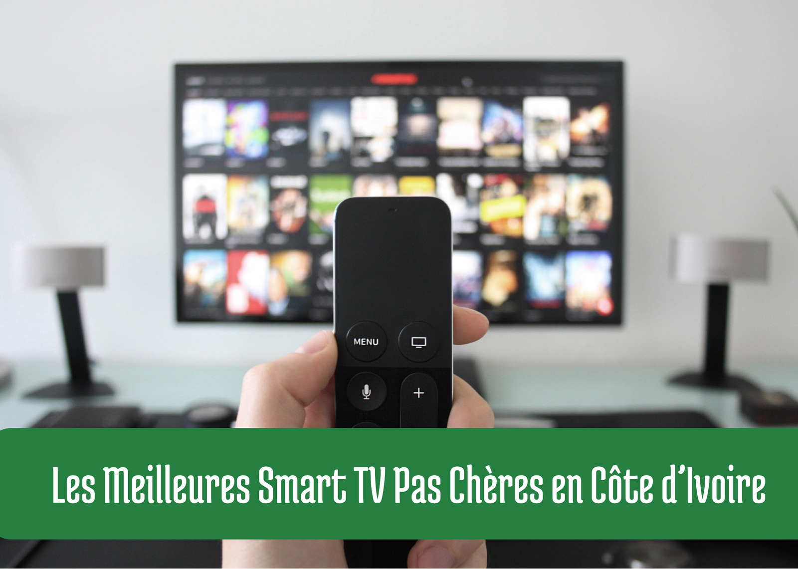 Les Meilleures Smart TV Pas Chères en Côte d’Ivoire