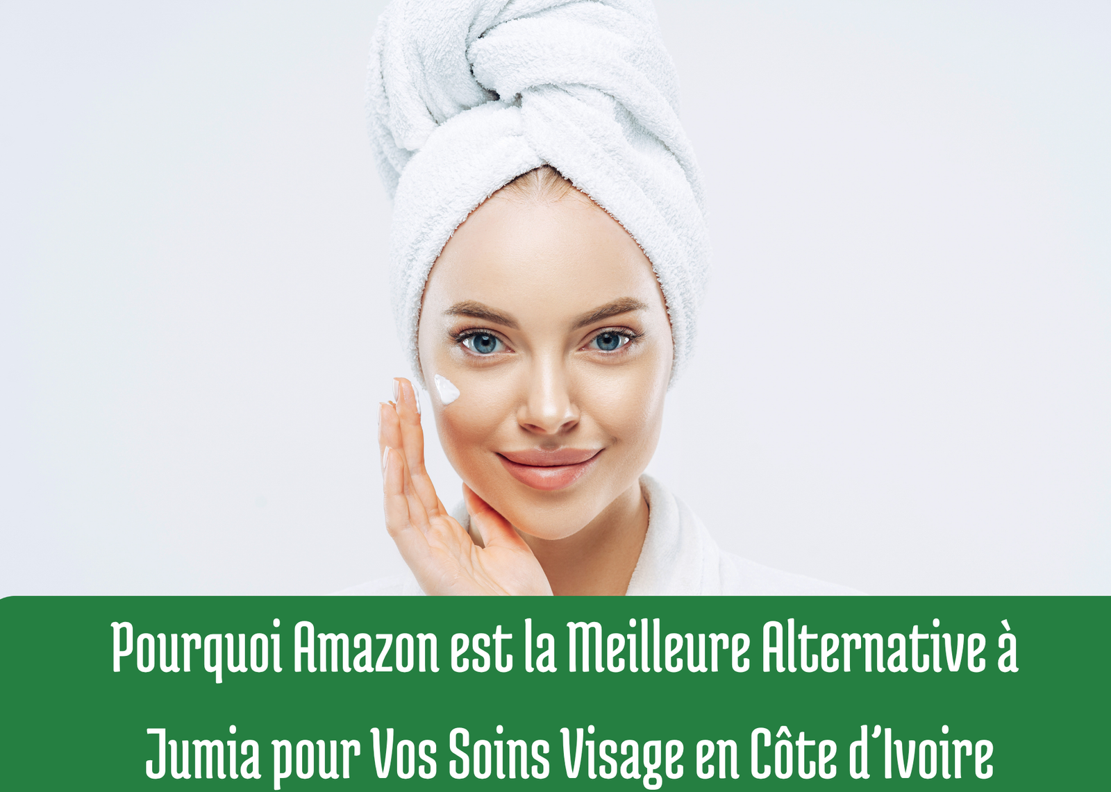 Pourquoi Amazon est la Meilleure Alternative à Jumia pour Vos Soins Visage en Côte d’Ivoire