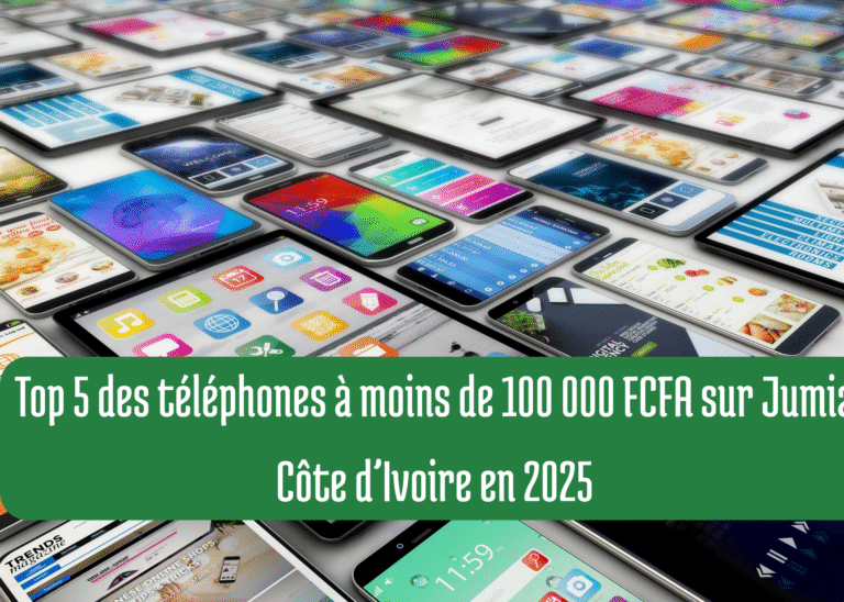 Top 5 des téléphones à moins de 100 000 FCFA sur Jumia Côte d’Ivoire en 2025