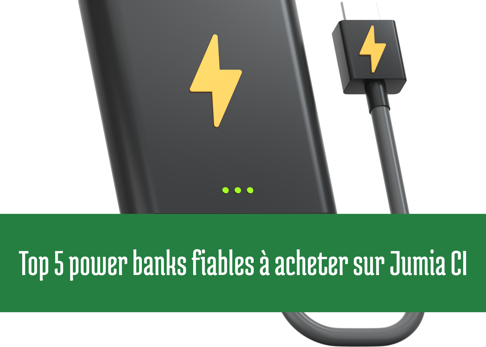 Top 5 power banks fiables à acheter sur Jumia CI