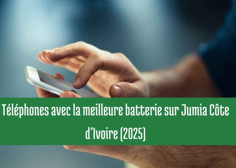 Téléphones avec la meilleure batterie sur Jumia Côte d’Ivoire (2025)
