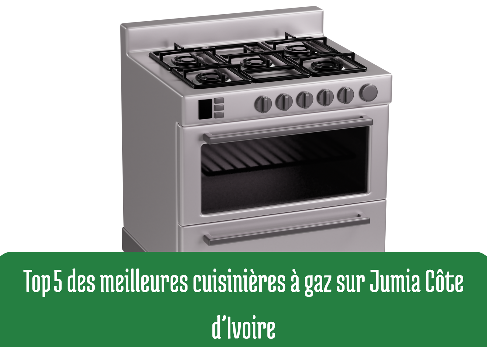 Top 5 des meilleures cuisinières à gaz sur Jumia Côte d’Ivoire
