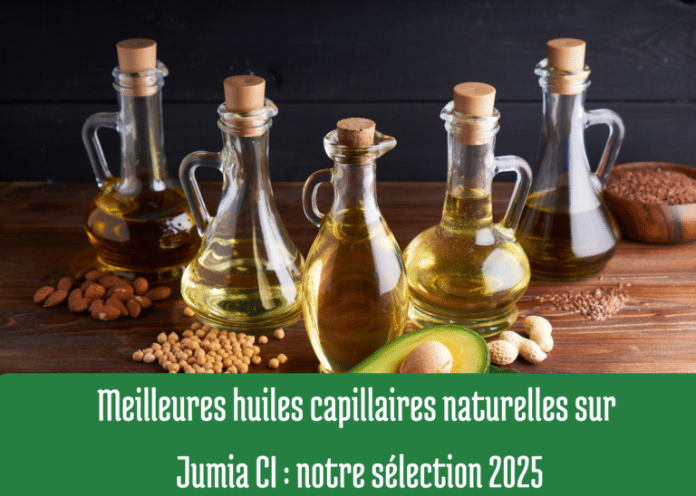 Meilleures huiles capillaires naturelles sur Jumia CI : notre sélection 2025