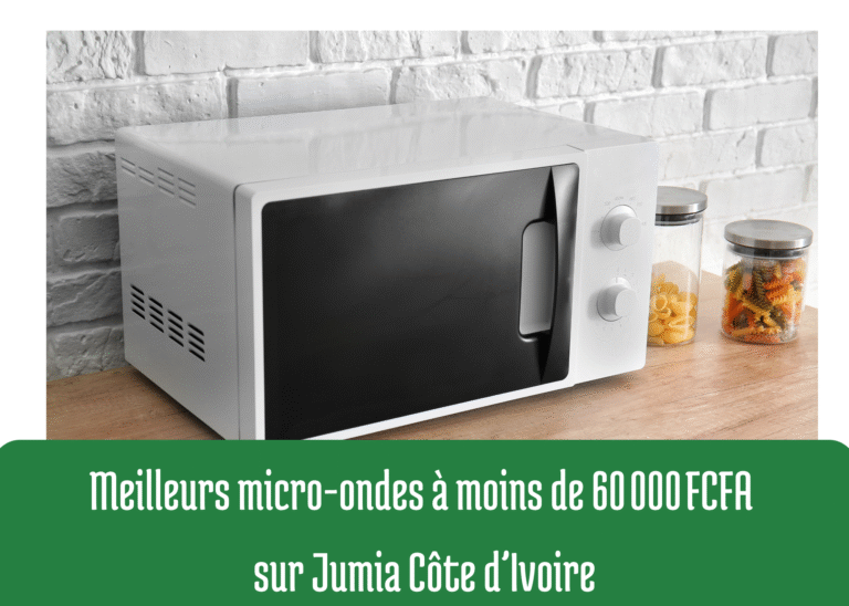 Meilleurs micro-ondes à moins de 60 000 FCFA sur Jumia Côte d’Ivoire